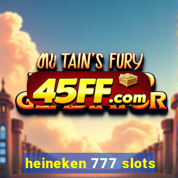 heineken 777 slots